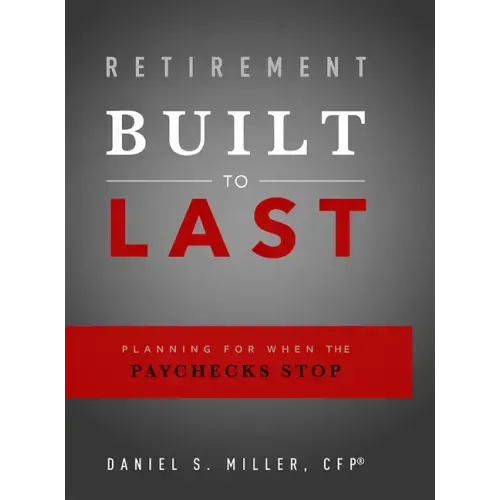 Retirement Built to Last: Planning for When the Paychecks Stop