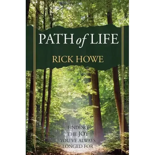 Path of Life: Finding the Joy You've Always Longed For