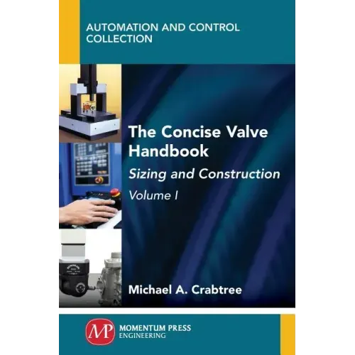 The Concise Valve Handbook, Volume I: Sizing and Construction