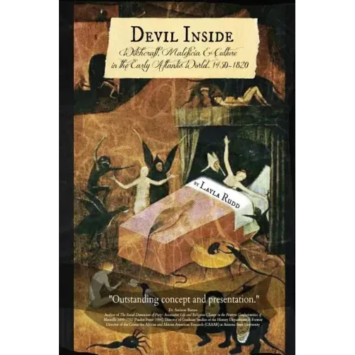 DEVIL INSIDE Witchcraft, Maleficia & Culture in the Early Atlantic World, 1450-1820