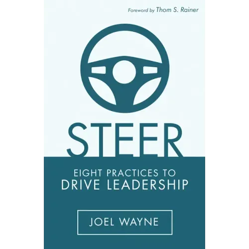 Steer: Eight Practices to Drive Leadership