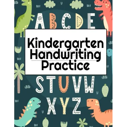 Kindergarten Handwriting Practice: A-Z Alphabet Writing With Cute Pictures - Draw & Doodle Board For First ABC Words - 8.5x11, 130 Pages Pre-K Tracing