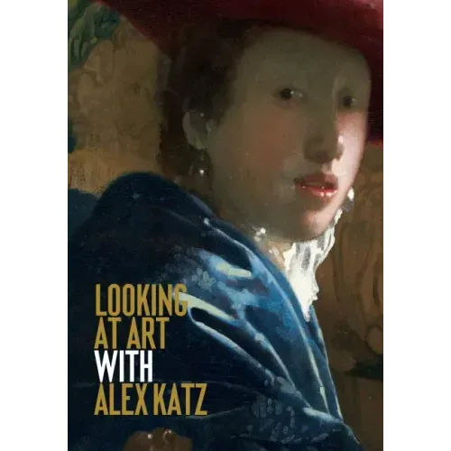 Looking at Art with Alex Katz: (Art History Introduction, a Guide to Art)