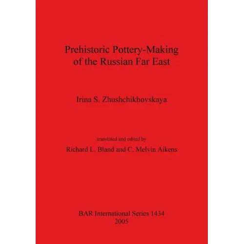 Prehistoric Pottery-Making of the Russian Far East
