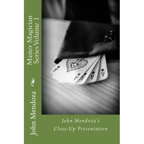 Master Magician Series Volume 1: John Mendoza's Close-Up Presentation