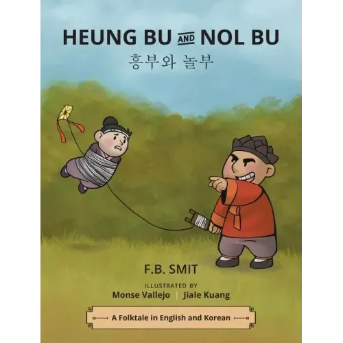 Heung Bu and Nol Bu: a folktale in English and Korean
