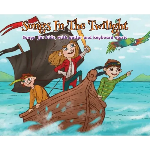 Songs in the Twilight: Songs for Kids, With Guitar and Keyboard Music