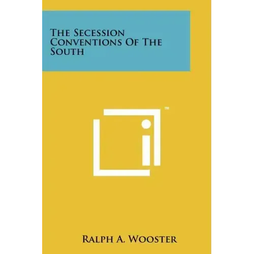 The Secession Conventions Of The South