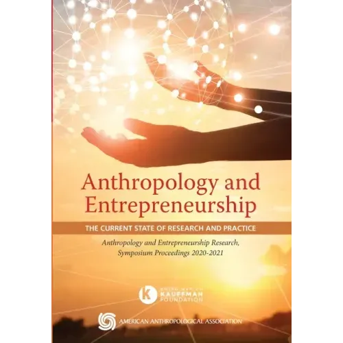 Anthropology and Entrepreneurship: The Current State of Research and Practice