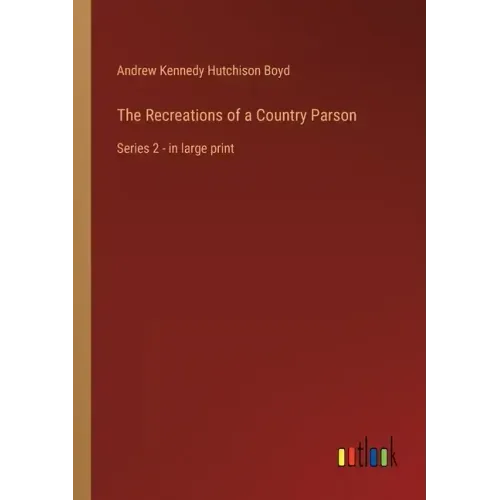 The Recreations of a Country Parson: Series 2 - in large print