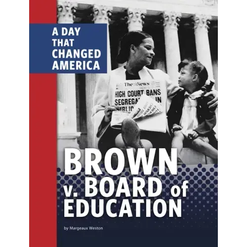 Brown V. Board of Education: A Day That Changed America