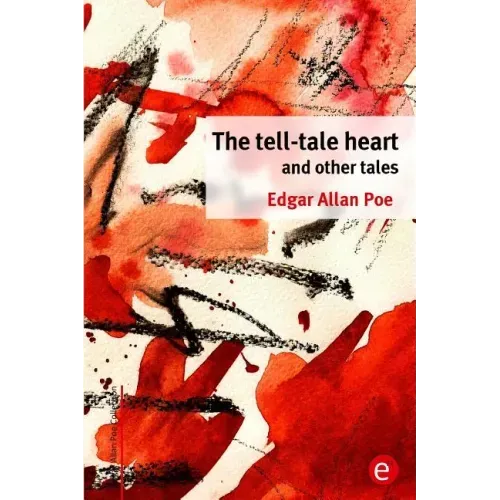 The tell-tale heart and other tales