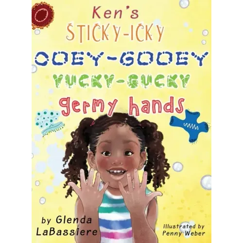 Ken's Sticky-Icky, Ooey-Gooey, Yucky-Gucky, Germy Hands