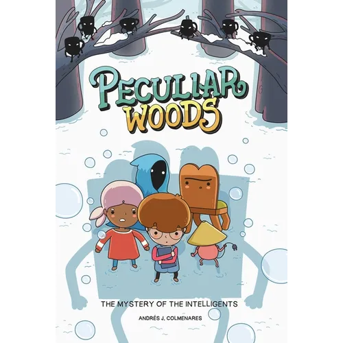Peculiar Woods: The Mystery of the Intelligents: Volume 2