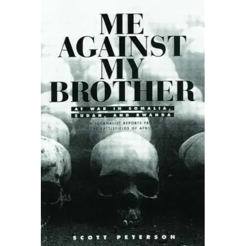 Me Against My Brother: At War in Somalia, Sudan and Rwanda