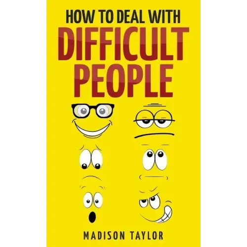 How To Deal With Difficult People