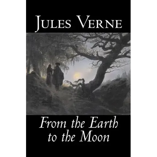 From the Earth to the Moon by Jules Verne, Fiction, Fantasy & Magic