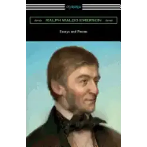 Essays and Poems by Ralph Waldo Emerson (with an Introduction by Stuart P. Sherman)