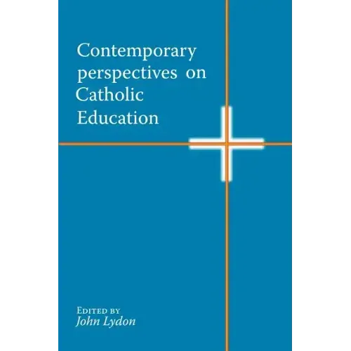 Contemporary Perspectives on Catholic Education
