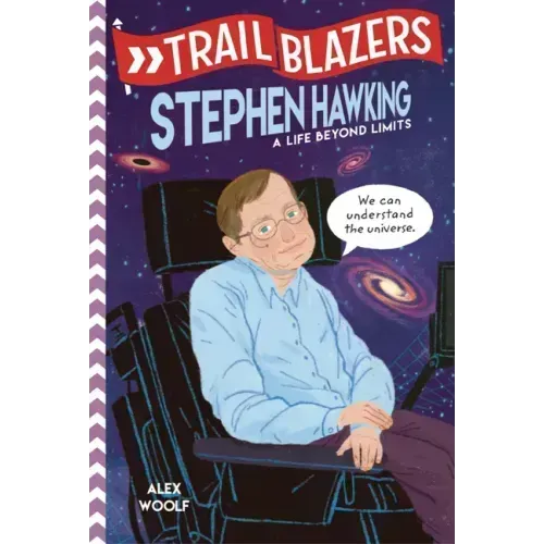 Trailblazers: Stephen Hawking: A Life Beyond Limits