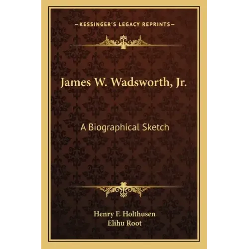 James W. Wadsworth, JR.: A Biographical Sketch