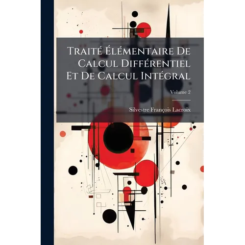 TraitÃ(c) ÃlÃ(c)mentaire De Calcul DiffÃ(c)rentiel Et De Calcul IntÃ(c)gral