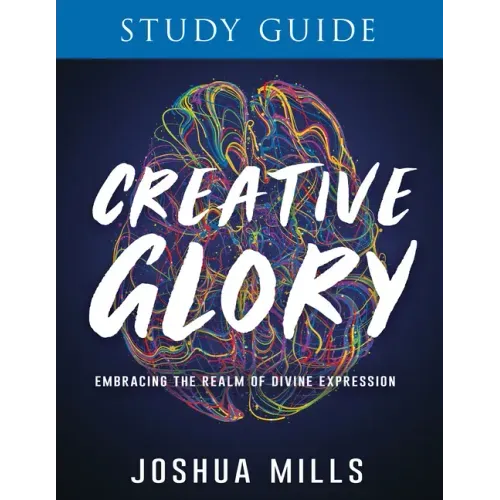 Creative Glory Study Guide: Embracing the Realm of Divine Expression
