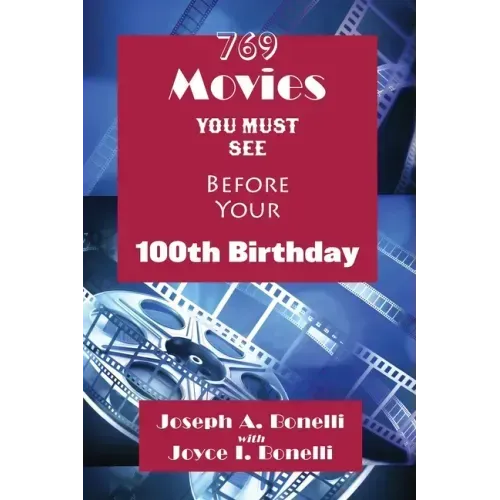 769 Movies You Must See Before Your 100th Birthday