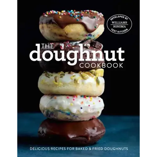 The Doughnut Cookbook: Easy Recipes for Baked and Fried Doughnuts