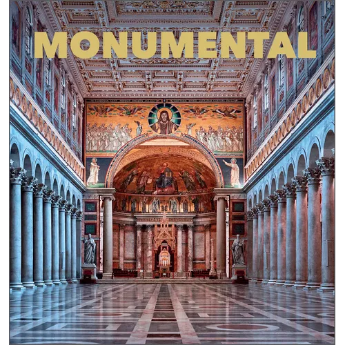 Monumental: The Greatest Architecture Created by Humankind