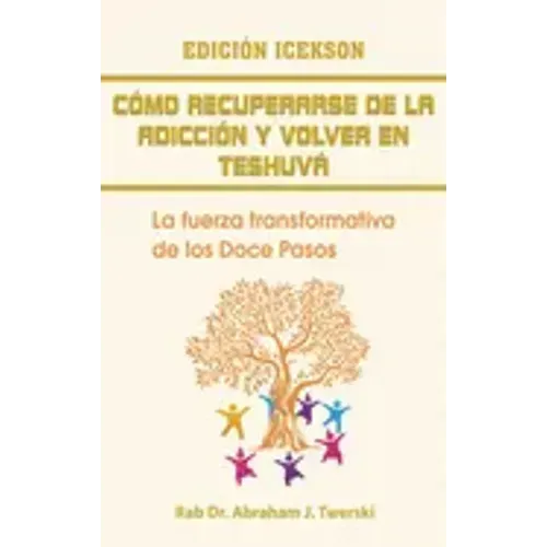 Como recuperarse de la adicción y volver en teshuva: La fuerza transformativa de los Doce Pasos