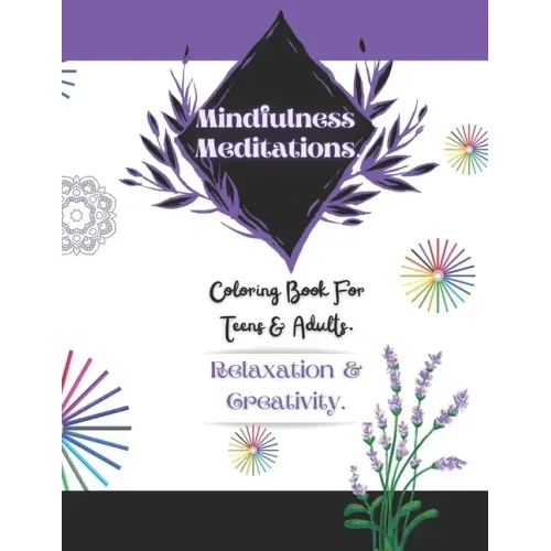 Mindfulness Meditations: 31 Days of Mindfulness Meditations & Adult Coloring to Treat Anxiety, Relieve Stress & Improve Mental Health.