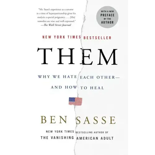 Them: Why We Hate Each Other--And How to Heal