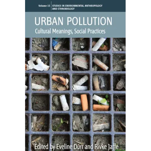 Urban Pollution: Cultural Meanings, Social Practices