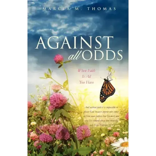 Against All Odds: When Faith Is All You Have