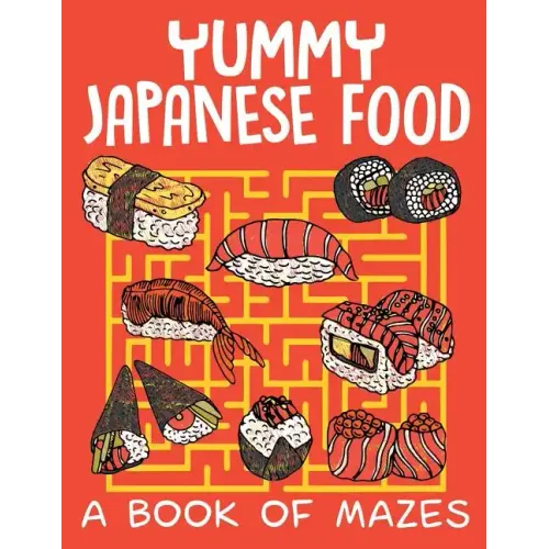 Yummy Japanese Food (A Book of Mazes)
