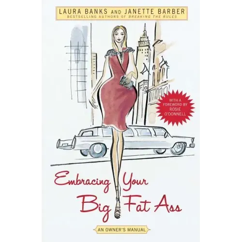 Embracing Your Big Fat Ass: An Owner's Manual