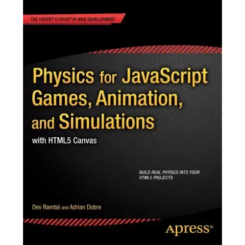 Physics for JavaScript Games, Animation, and Simulations: With Html5 Canvas