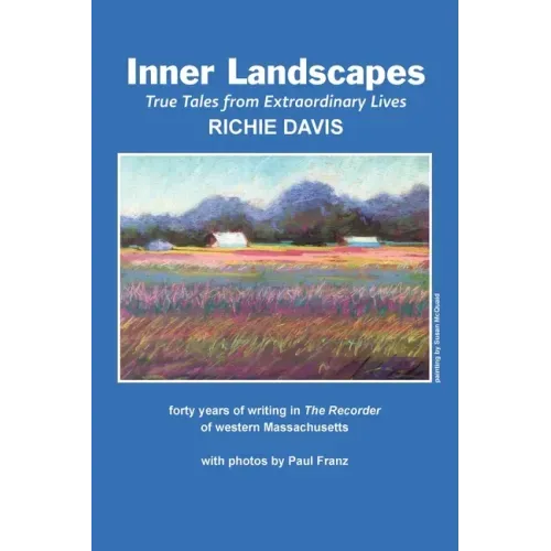 Inner Landscapes: forty years of writing in The Recorder of western Massachusetts