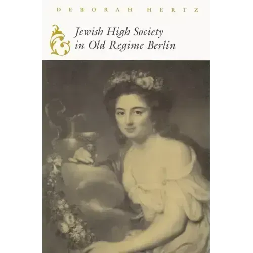 Jewish High Society in Old Regime Berlin