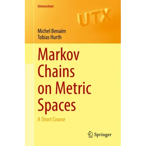 Markov Chains on Metric Spaces: A Short Course