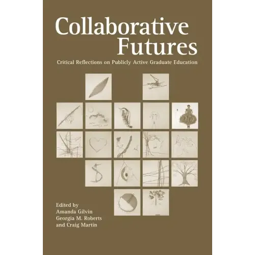 Collaborative Futures: Critical Reflections on Publicly Active Graduate Education