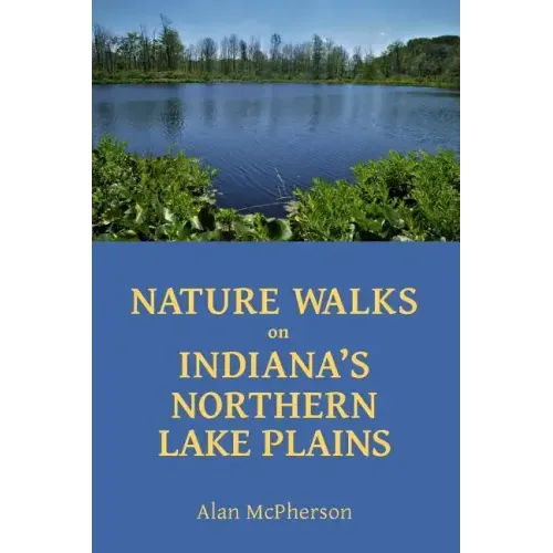 Nature Walks on Indiana's Northern Lake Plains