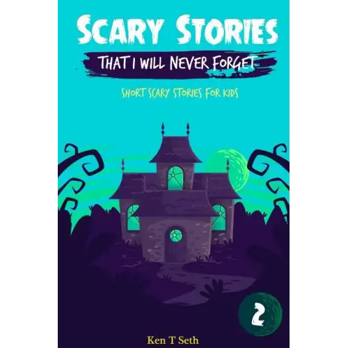 Scary Stories That I Will Never Forget: Short Scary Stories for Kids