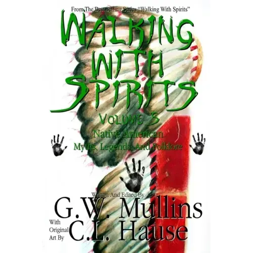 Walking With Spirits Volume 5 Native American Myths, Legends, And Folklore
