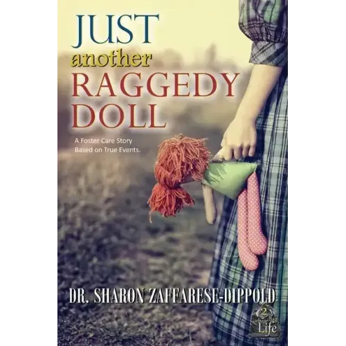 Just Another Raggedy Doll: A Foster Care Story Based on True Events