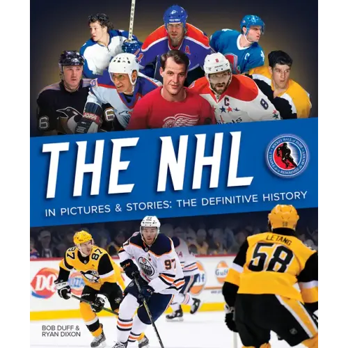 The NHL in Pictures and Stories: The Definitive History
