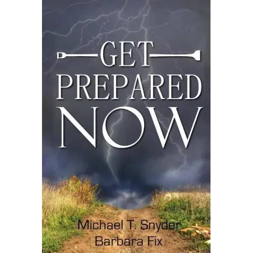 Get Prepared Now!: Why A Great Crisis Is Coming & How You Can Survive It