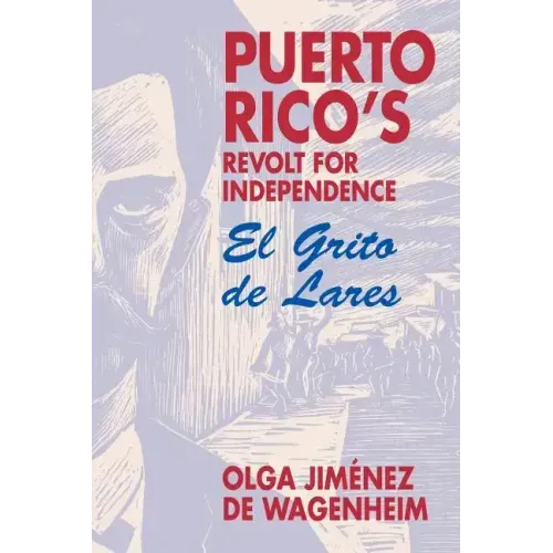 Puerto Rico's Revolt for Independence: El Grito de Lares