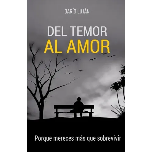 Del Temor al Amor: Porque mereces más que sobrevivir